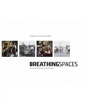 Breathing Spaces: Environmental portraits of South Durban