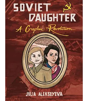 Soviet Daughter: A Graphic Revolution