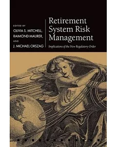 Retirement System Risk Management: Implications of the New Regulatory Order