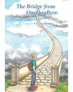 The Bridge from Onedaybow: The Complete Trilogy