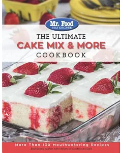 mr. food test kitchen The Ultimate Cake Mix & More Cookbook