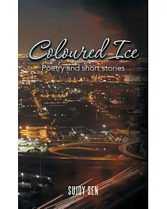 Coloured Ice: Poetry and Short Stories