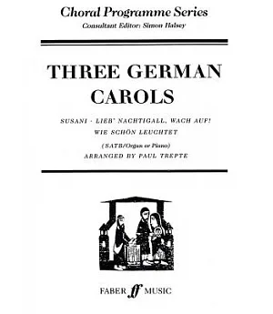Three German Carols: SATB / Organ or Piano