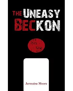 The Uneasy Beckon