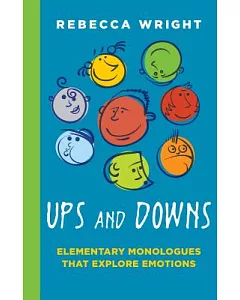 Ups and Downs: Elementary Monologues That Explore Emotions