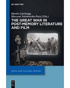 The Great War in Post-memory Literature and Film