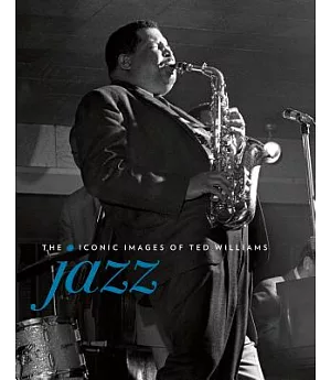 Jazz: The Iconic Images of Ted Williams