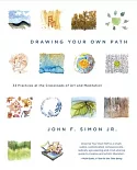 Drawing Your Own Path: 33 Practices at the Crossroads of Art and Meditation