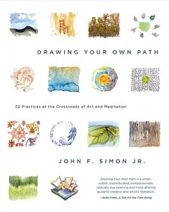 Drawing Your Own Path: 33 Practices at the Crossroads of Art and Meditation
