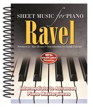 Ravel: Sheet Music for Piano: From Intermediate to Advanced; Piano Masterpieces