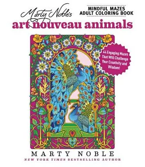 Art Nouveau Animals: 48 Engaging Mazes That Will Challenge Your Creativity and Wisdom!