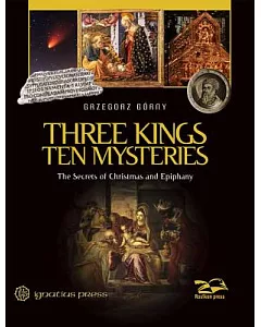 Three Kings, Ten Mysteries: The Secrets of Christmas and Epiphany
