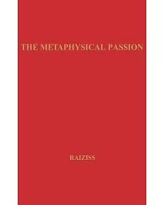 The Metaphysical Passion: Seven Modern American Poets and the Seventeenth-Century Tradition