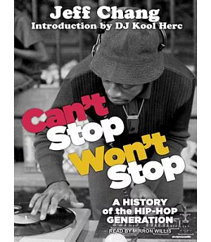 Can’t Stop Won’t Stop: A History of the Hip-hop Generation