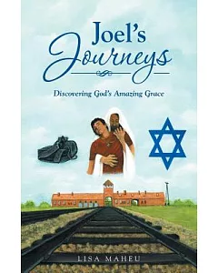 Joel’s Journeys: Discovering God’s Amazing Grace