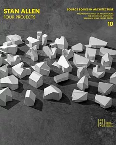 Stan Allen: Four Projects
