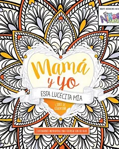Mama y yo Libro de colorear para adultos /Mama and I Adult Coloring Book: Esta lucecita mia /This Little Light of Mine