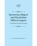 Spenserian Allegory and Elizabethan Biblical Exegesis: A Context for the Faerie Queene