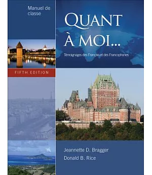 Quant a Moi + Workbook With Lab Manual + Premium Web Site Printed Access Card: Temoignages Des Francais Et Des Francophones