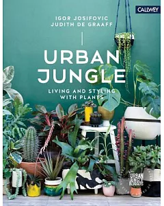 Urban Jungle: Living and Styling With Plants