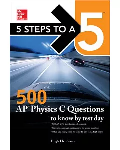 500 AP Physics C Questions to know by test day