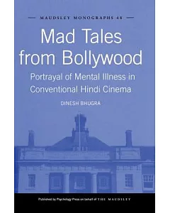 Mad Tales from Bollywood: Portrayal of Mental Illness in Conventional Hindi Cinema