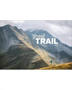 Grand Trail: A Magnificent Journey to the Heart of Ultrarunning and Racing
