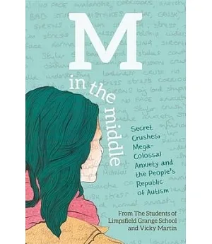 M in the Middle: Secret Crushes, Mega-colossal Anxiety and the People’s Republic of Autism