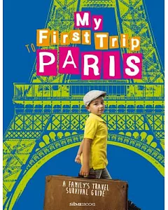 My First Trip to Paris: A Family’s Travel Survival Guide