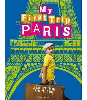 My First Trip to Paris: A Family’s Travel Survival Guide