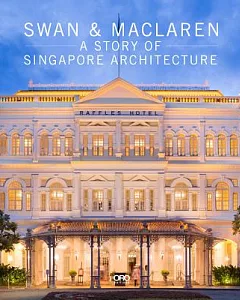 The Swan & Maclaren: A Story of Singapore Architecture