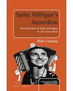 Spike Milligan’s Accordion: The Distortion of Time and Space in the Goon Show