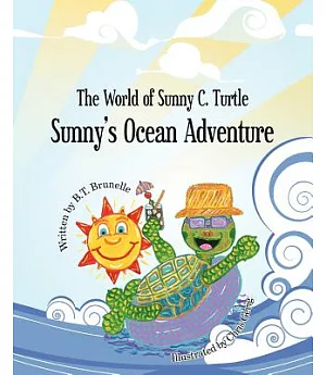 Sunny’s Ocean Adventure: The World of Sunny C. Turtle