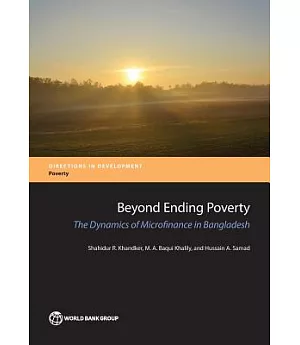 Beyond Ending Poverty: The Dynamics of Microfinance in Bangladesh