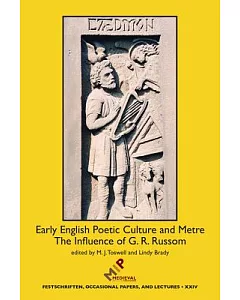 Early English Poetic Culture and Meter: The Influence of G. R. Russom