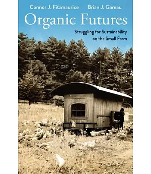 Organic Futures: Struggling for Sustainability on the Small Farm