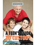 A Teen’s Guide to Custody