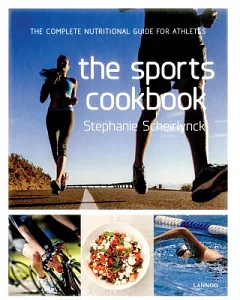 The Sports Cookbook: The Complete Nutritional Guide for Athletes