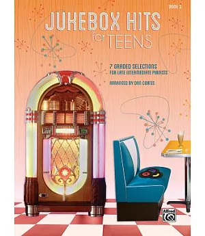 Jukebox Hits for Teens: 7 Graded Selections for Late Intermediate Pianists