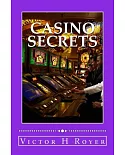 Casino Secrets: How to Win More Money More Often and Keep It!