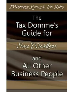 The Tax Domme’s Guide for Sex Workers and All Other Business People
