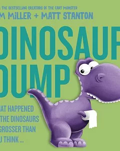 Dinosaur Dump: What Happened to the Dinosaurs Is Grosser Than You Think
