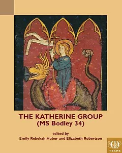 The Katherine Group: Ms Bodley 34: Religious Writings for Women in Medieval England