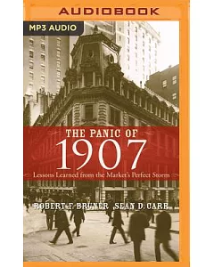 The Panic of 1907: Lessons Learned from the Market’s Perfect Storm