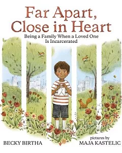 Far Apart, Close in Heart: Being a Family When a Loved One Is Incarcerated