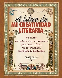 El libro de mi creatividad literaria / The Book of my Literary Creativity