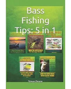 Bass Fishing Tips Boxed Set: All 5 Books to Make You a Better Bass Fisherman