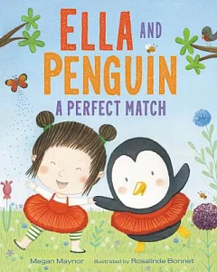 Ella and Penguin a Perfect Match