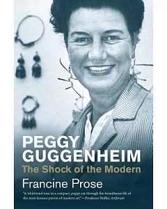 Peggy Guggenheim: The Shock of the Modern