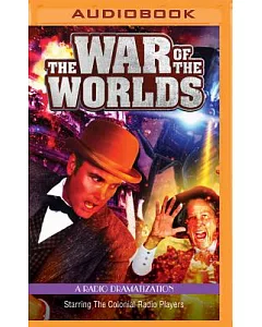 H. G. Wells’s the War of the Worlds: A Radio Dramatization